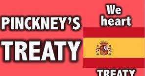 APUSH Review Pinckney's Treaty