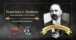 Francisco I. Madero - Una mirada al CXI años de su fallecimiento