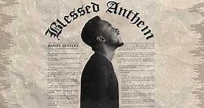 Blessed Anthem - Daniel Bentley (Official Audio) #BlessedAnthem