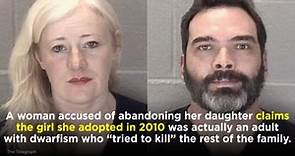 Woman claims adopted girl was adult dwarf who wanted to kill family