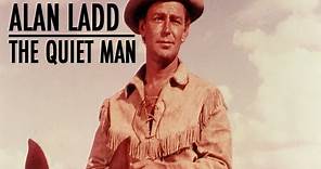 The Hollywood Collection: Alan Ladd - The True Quiet Man