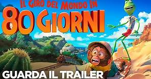 IL GIRO DEL MONDO IN 80 GIORNI - Trailer Ufficiale - Dal 9 Settembre al cinema