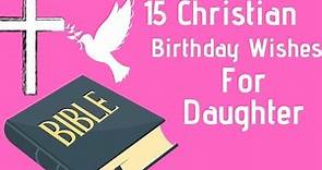 15 Christian Birthday Wishes For Daughter
