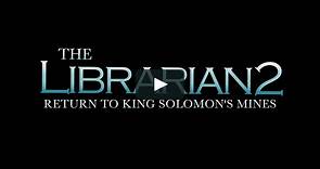 The Librarian: Return to King Solomon's Mines - Trailer