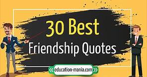 30 Best Friendship Quotes | Quotes about friends and friendship