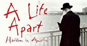 A Life Apart: Hasidism in America - Official Clip