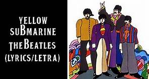 Yellow Submarine - The Beatles (Lyrics/Letra)