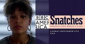 Snatches: Moments From Women’s Lives | Sunday, November 4 at 9am | BBC America