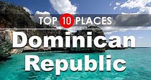 Dominican Republic Travel Guide | TOP 10 Places to Visit ! (2020)