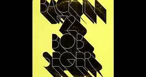 (HQ) Robert Clark ''Bob'' Seger - Back in '72 (1973)
