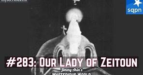 Our Lady of Zeitoun (Egyptian Apparition, Coptic Church) - Jimmy Akin's Mysterious World