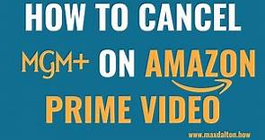 How to Cancel MGM+ in Amazon Prime Video