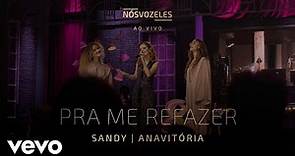 Sandy, ANAVITÓRIA - Pra Me Refazer (Ao Vivo Em São Paulo / 2022)