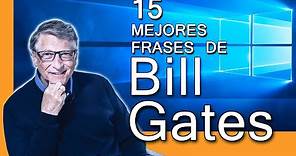 15 MEJORES frases de Bill Gates