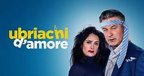 Ubriachi d’Amore (film 2019) TRAILER ITALIANO