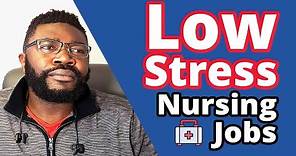 10 Low Stress Nursing Jobs | For Minimal Stress and Anxiety