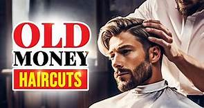 Old Money Hairstyles For Men (10 Timeless Haircuts That Make You Look Rich)