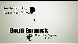 Beatles Recording Engineer Geoff Emerick - Interview Pt II