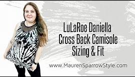 LuLaRoe Daniella Sizing | Fit & feel review of this cross back camisole, especially for plus-size!