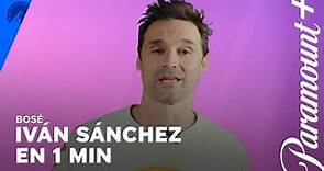 Conoce a Iván Sánchez en 1 minuto | Bosé La Serie | Paramount+