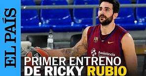 BALONCESTO | Así ha sido el primer entrenamiento de Ricky Rubio con el Barcelona | EL PAÍS