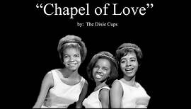 Chapel of Love (w/lyrics) ~ The Dixie Cups