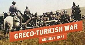 Turning Point in the Greco-Turkish War - Battles of Sakarya and İnönü I THE GREAT WAR 1921