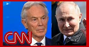 Tony Blair explains what he thinks changed Putin