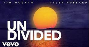 Tim McGraw, Tyler Hubbard - Undivided (Lyric Video)