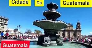 Conheça a cidade da Guatemala, (Capital e maior cidade do País)
