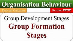 Group Development stages, group formation stages, group development process,Organisational Behaviour