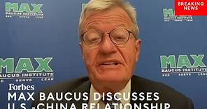 'In Bad Shape: Former Dem Senator Max Baucus Gives Blunt Take On U.S.-China Relationship | Forbes