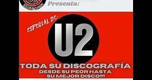 U2 ascenso y caída!!! Todos los discos de U2 del peor al mejor!