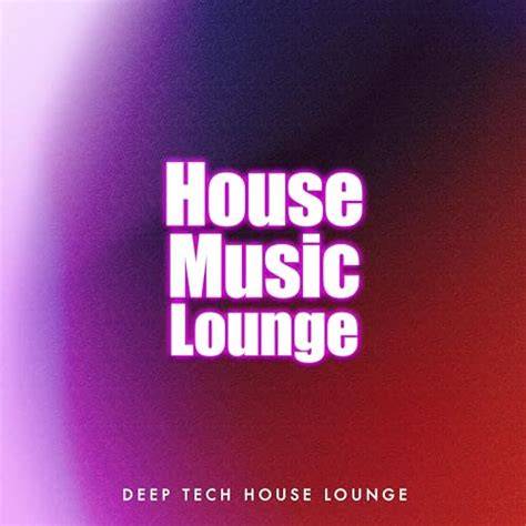Deep Tech House Lounge