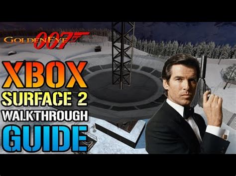 007 Surface 2 Walkthrough