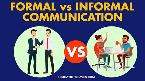 10 difference between formal and informal communication with examples
