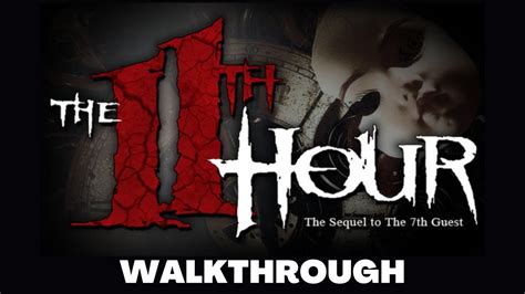 11th Hour Walkthrough Guide