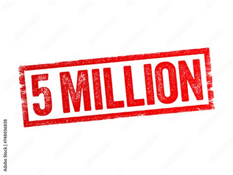 5 million in figures