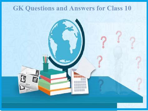 50 gk questions with answers for class 10