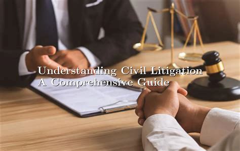 A Comprehensive Guide to Civil Litigation Attorney Explained
