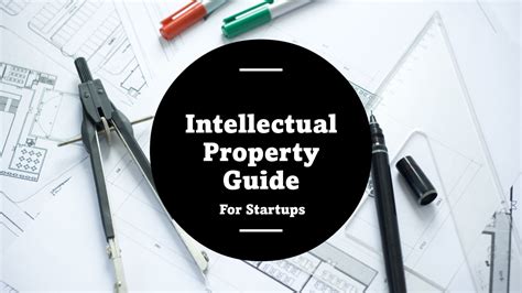 A Comprehensive Guide to Intellectual Property Lawyer for Startups