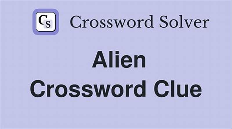 Alien Crossword Clue