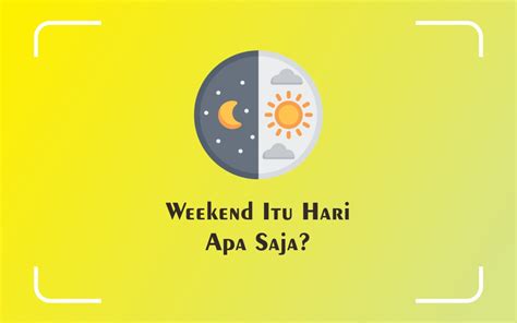 Apa Itu Weekend