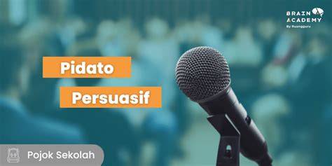 Apa Sebenarnya Pidato Persuasif Itu