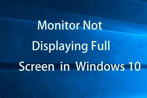 Apps not full screen Windows 10