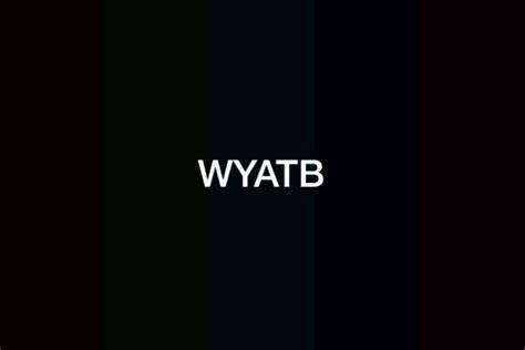 Arti WYATB yang Sebenarnya