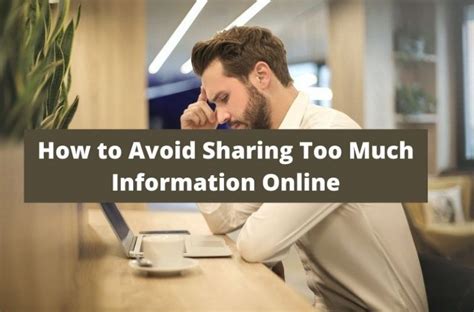 Avoid sharing too much information online