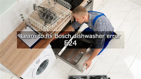 Understanding the Bosch Dishwasher E24 Error