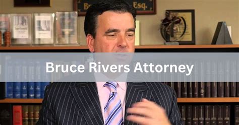 Bruce Rivers Attorney: Legal Services Offered by Bruce Rivers
