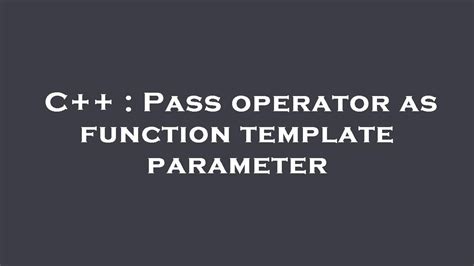 C++ Template Class Pass Function As Template Parameter